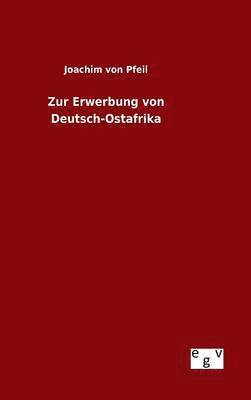 Zur Erwerbung von Deutsch-Ostafrika 1