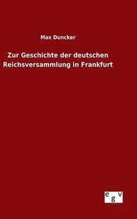 bokomslag Zur Geschichte der deutschen Reichsversammlung in Frankfurt