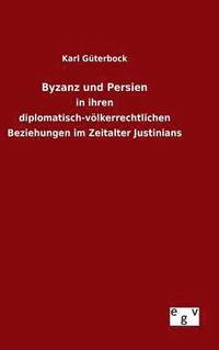 bokomslag Byzanz und Persien