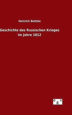 bokomslag Geschichte des Russischen Krieges im Jahre 1812