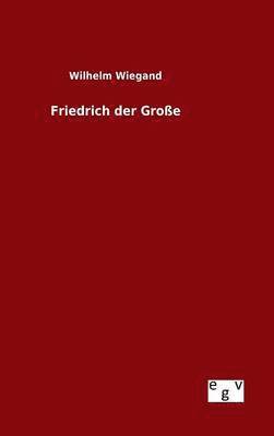 bokomslag Friedrich der Große