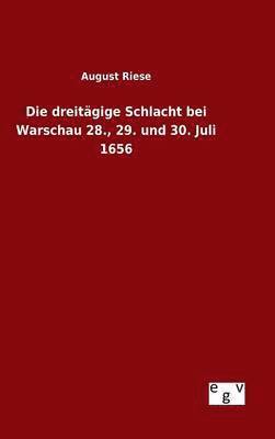 dreitägige Schlacht bei Warschau 28., 29. und 30. Juli 1656
