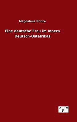 bokomslag Eine deutsche Frau im Innern Deutsch-Ostafrikas