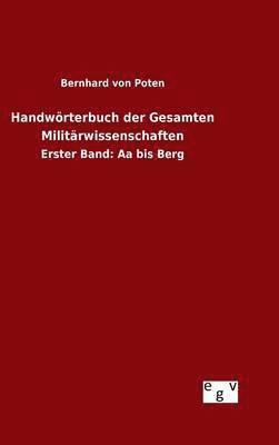 Bernhard Von Poten, Bernhard von Poten - Handwörterbuch der Gesamten Militärwissenschaften, Inbunden