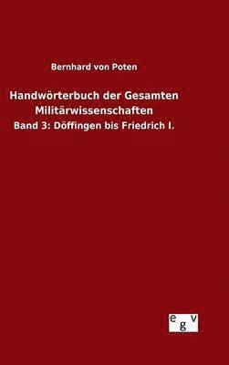 Bernhard Von Poten, Bernhard von Poten - Handwörterbuch der Gesamten Militärwissenschaften, Inbunden
