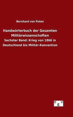 Bernhard Von Poten, Bernhard von Poten - Handwörterbuch der Gesamten Militärwissenschaften, Inbunden