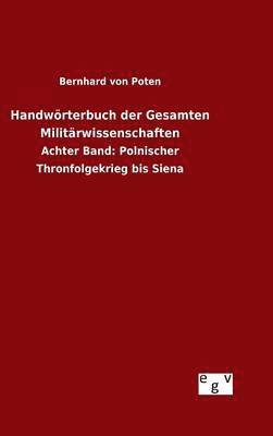 Bernhard Von Poten, Bernhard von Poten - Handwörterbuch der Gesamten Militärwissenschaften, Inbunden