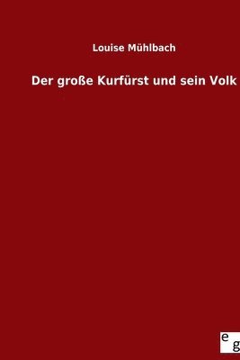 bokomslag große Kurfürst und sein Volk