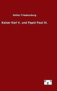 bokomslag Kaiser Karl V. und Papst Paul III.