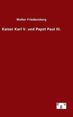 Kaiser Karl V. und Papst Paul III. 1