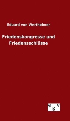 Friedenskongresse und Friedensschlüsse