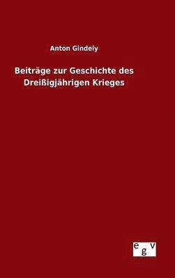 bokomslag Beitrge zur Geschichte des Dreiigjhrigen Krieges