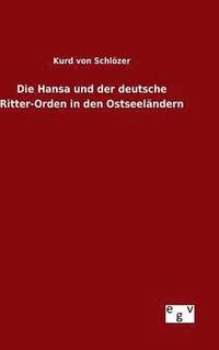 bokomslag Die Hansa und der deutsche Ritter-Orden in den Ostseelndern