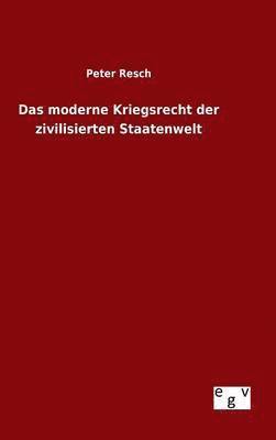 Das moderne Kriegsrecht der zivilisierten Staatenwelt 1