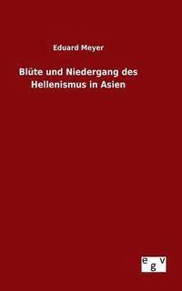 bokomslag Blüte und Niedergang des Hellenismus in Asien