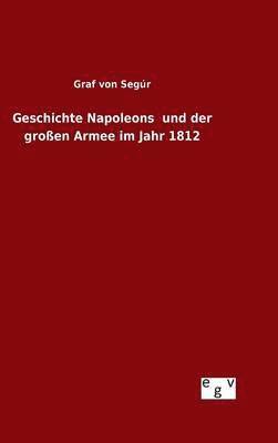 bokomslag Geschichte Napoleons und der groen Armee im Jahr 1812