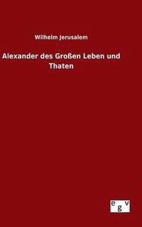 bokomslag Alexander des Groen Leben und Thaten