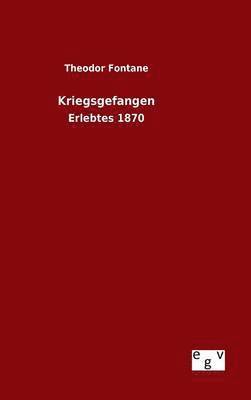 Theodor Fontane - Kriegsgefangen, Inbunden