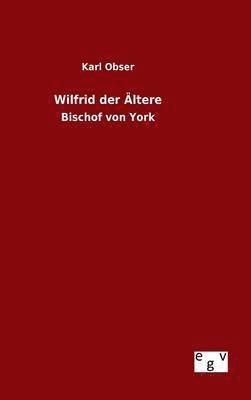 bokomslag Wilfrid der Ältere