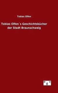 bokomslag Tobias Olfens Geschichtsbcher der Stadt Braunschweig