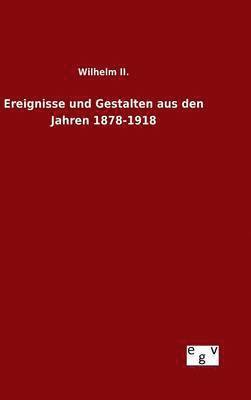 bokomslag Ereignisse und Gestalten aus den Jahren 1878-1918