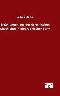 bokomslag Erzhlungen aus der Griechischen Geschichte in biographischer Form