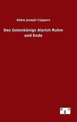 Des Gotenknigs Alarich Ruhm und Ende 1