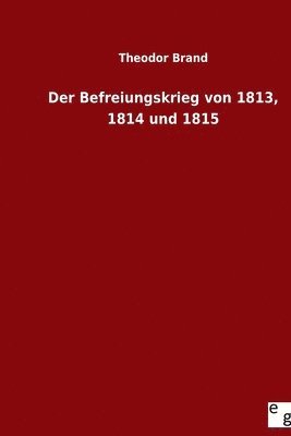 bokomslag Der Befreiungskrieg von 1813, 1814 und 1815