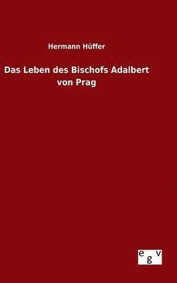 bokomslag Das Leben des Bischofs Adalbert von Prag