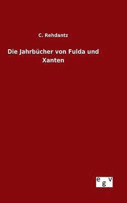 bokomslag Die Jahrbcher von Fulda und Xanten