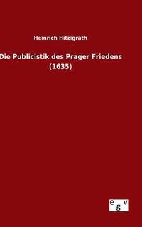 bokomslag Die Publicistik des Prager Friedens (1635)