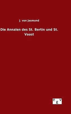 Die Annalen des St. Bertin und St. Vaast 1