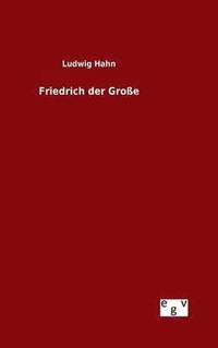 bokomslag Friedrich der Große