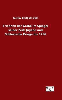 bokomslag Friedrich der Große im Spiegel seiner Zeit