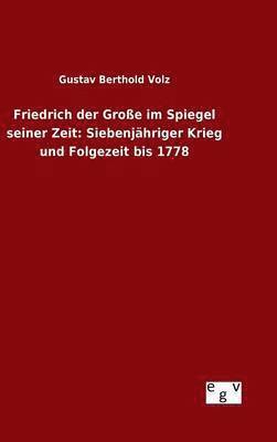 bokomslag Friedrich der Groe im Spiegel seiner Zeit