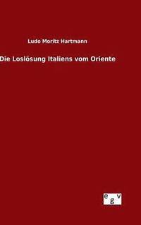 bokomslag Die Loslsung Italiens vom Oriente