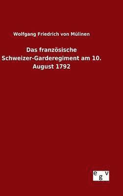 bokomslag Das franzsische Schweizer-Garderegiment am 10. August 1792