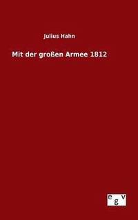 bokomslag Mit der großen Armee 1812