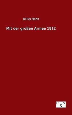 bokomslag Mit der großen Armee 1812