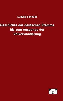 bokomslag Geschichte der deutschen Stmme bis zum Ausgange der Vlkerwanderung