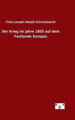 bokomslag Der Krieg im Jahre 1805 auf dem Festlande Europas