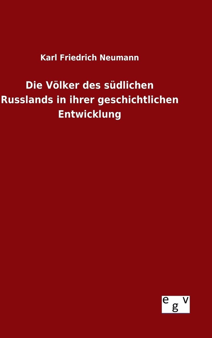 Die Vlker des sdlichen Russlands in ihrer geschichtlichen Entwicklung 1