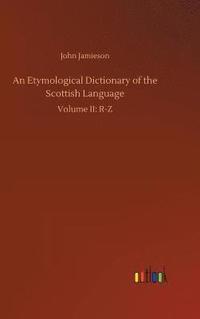 bokomslag An Etymological Dictionary of the Scottish Language