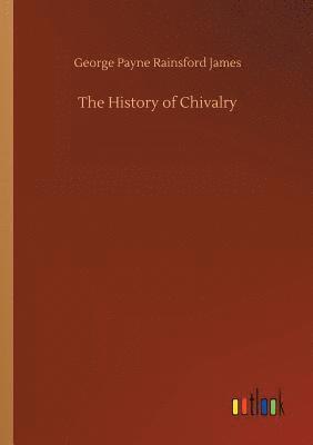 bokomslag The History of Chivalry