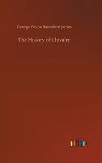 bokomslag The History of Chivalry