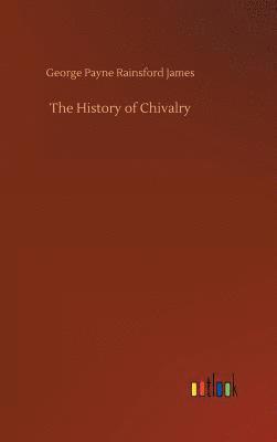 bokomslag The History of Chivalry