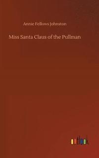 bokomslag Miss Santa Claus of the Pullman