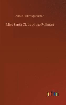 bokomslag Miss Santa Claus of the Pullman