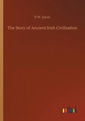 bokomslag The Story of Ancient Irish Civilization