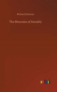 bokomslag The Blossoms of Morality